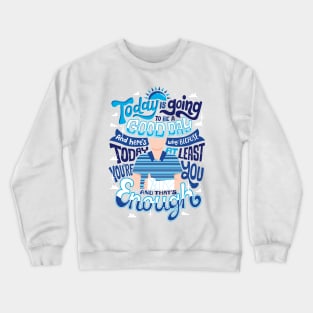 You're you and that's enough Crewneck Sweatshirt